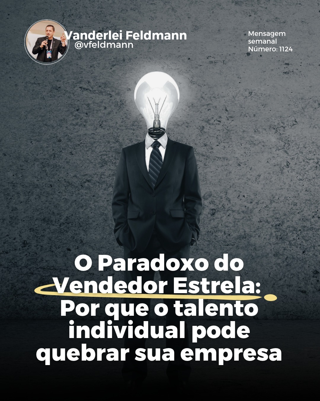 EMPRESAS QUE VENDEM! O Paradoxo do Vendedor Estrela: Por que o talento individual pode quebrar sua empresa