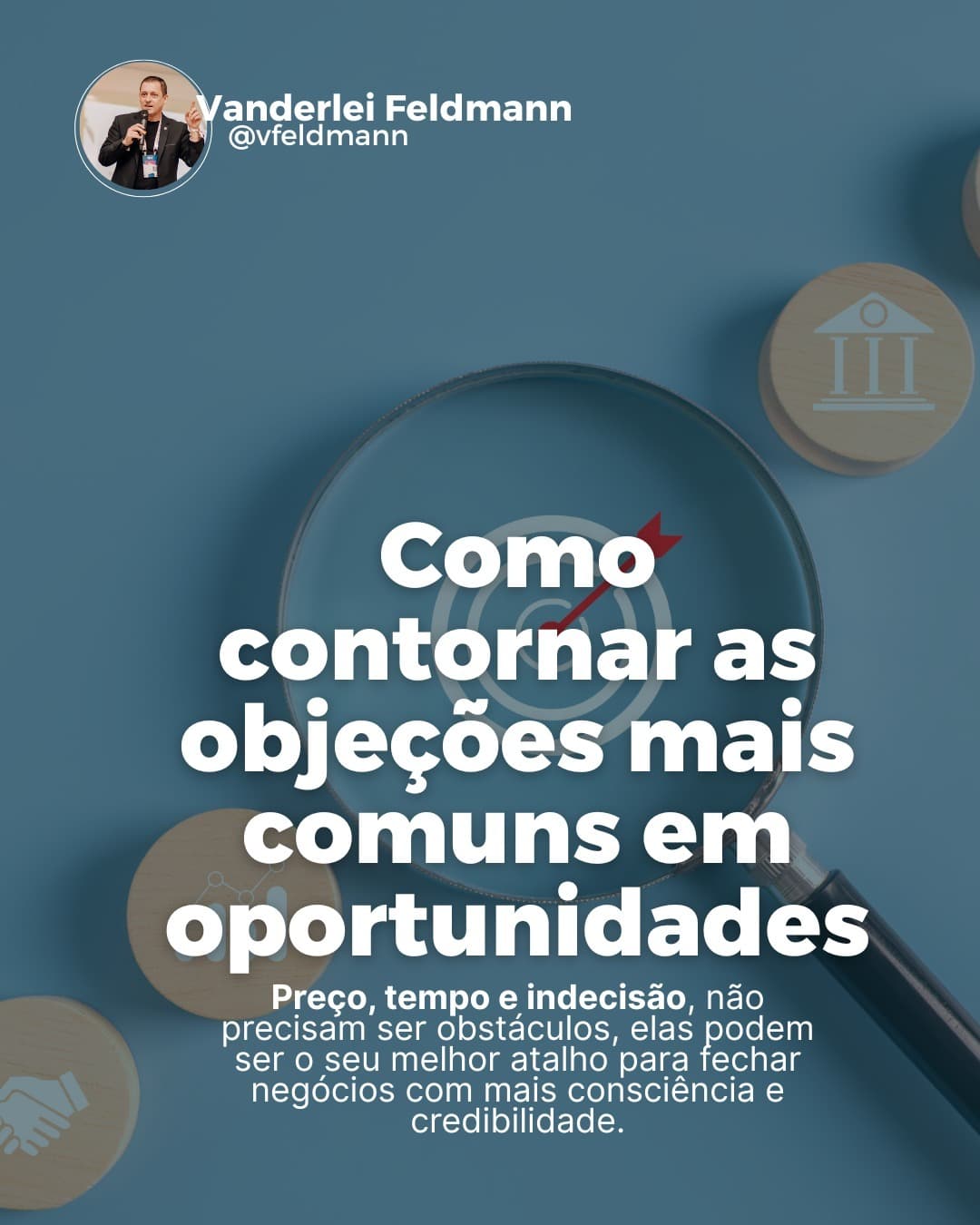 Como contornar as objeções mais comuns (preço, tempo, indecisão) em oportunidades!