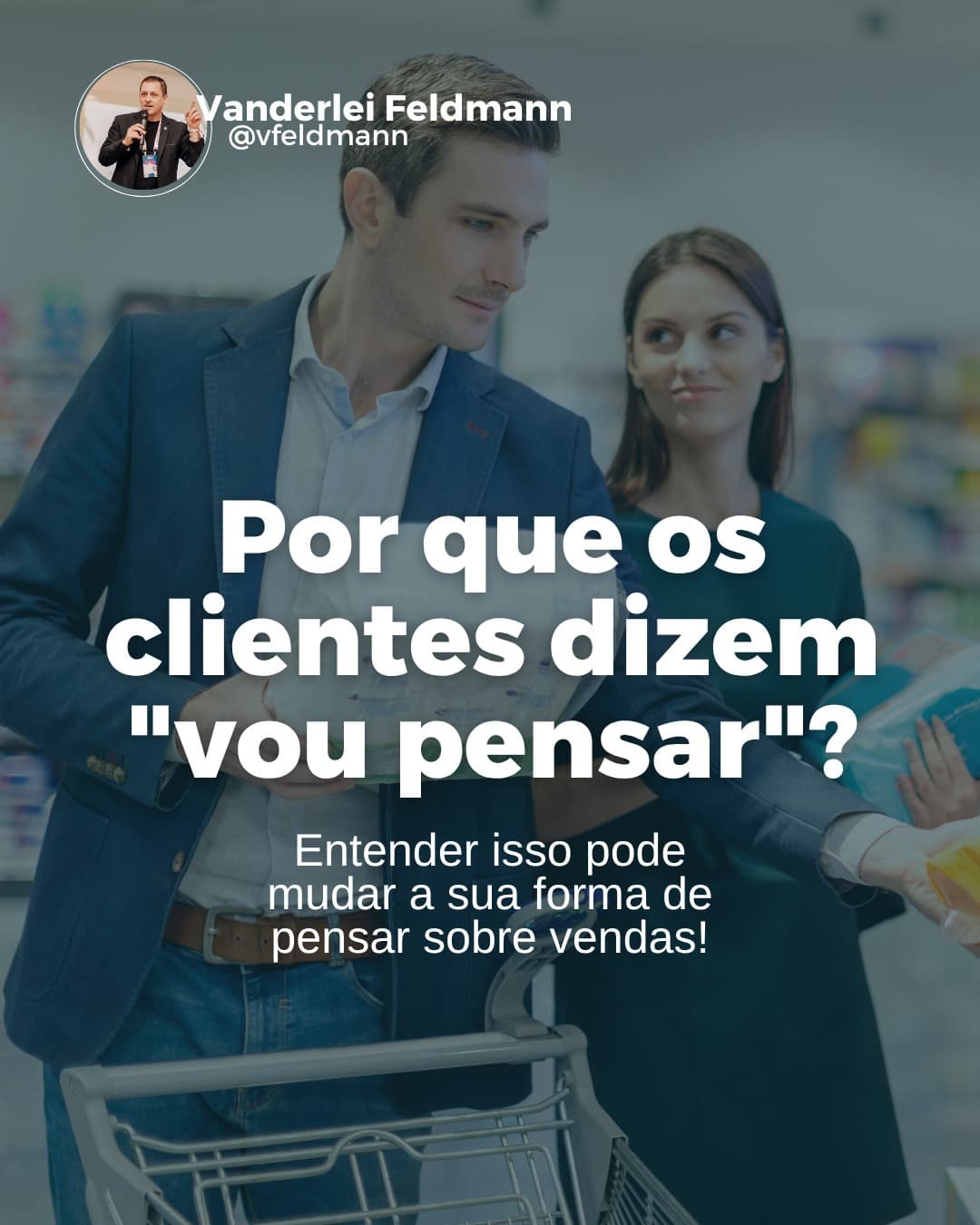 Por que os clientes dizem "vou pensar"?