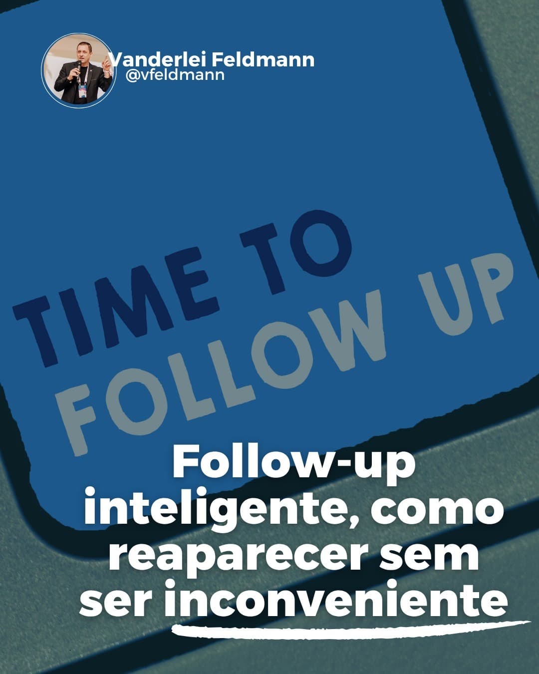Follow-up inteligente, como reaparecer sem ser inconveniente
