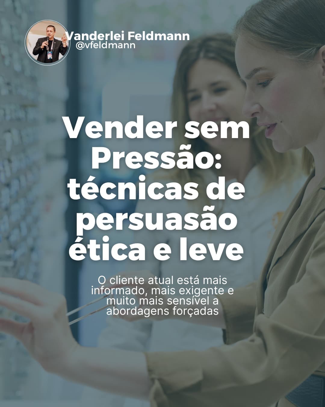 Vender sem Pressão: técnicas de persuasão ética e leve!