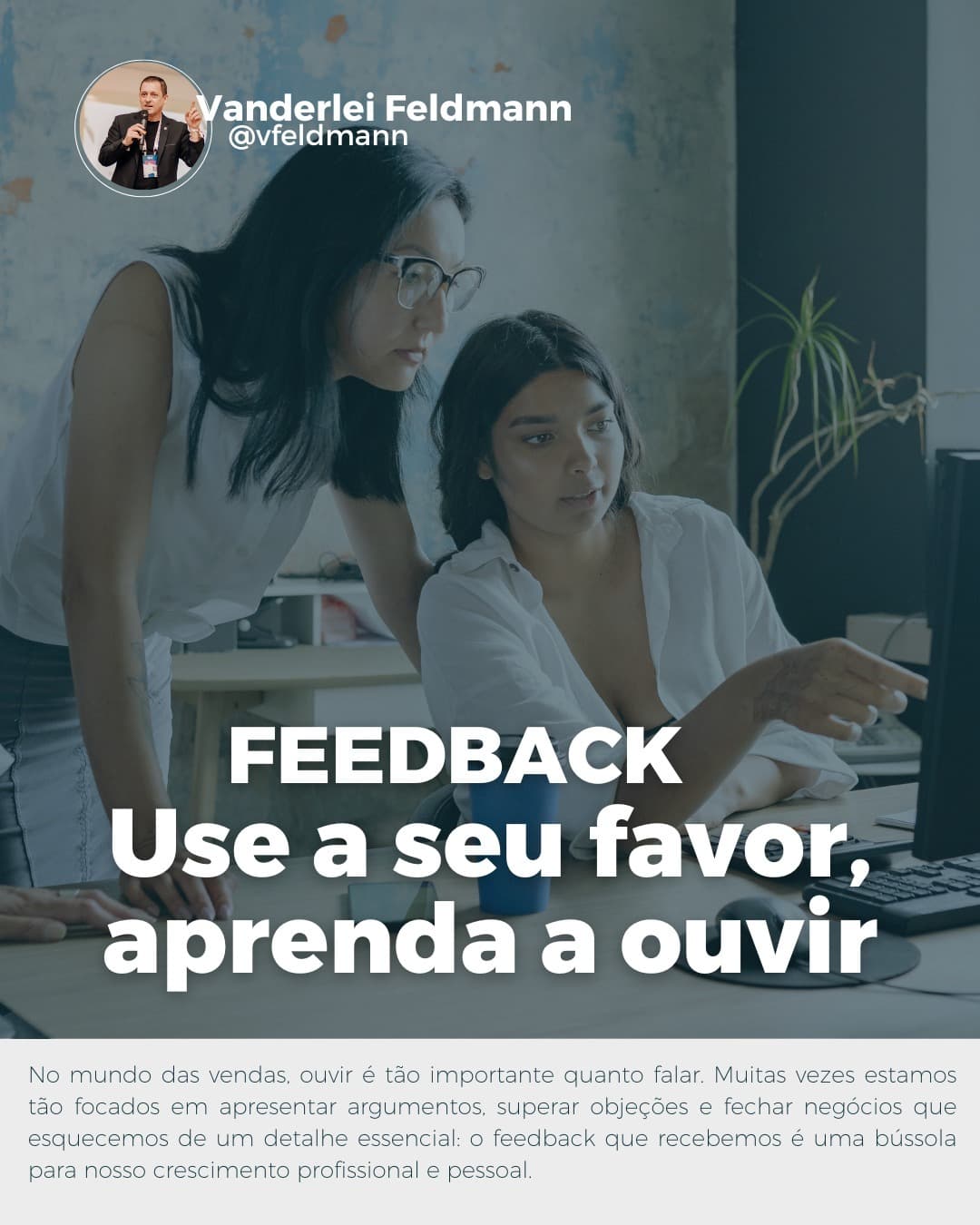 Use o feedback a seu favor, aprenda a ouvir!