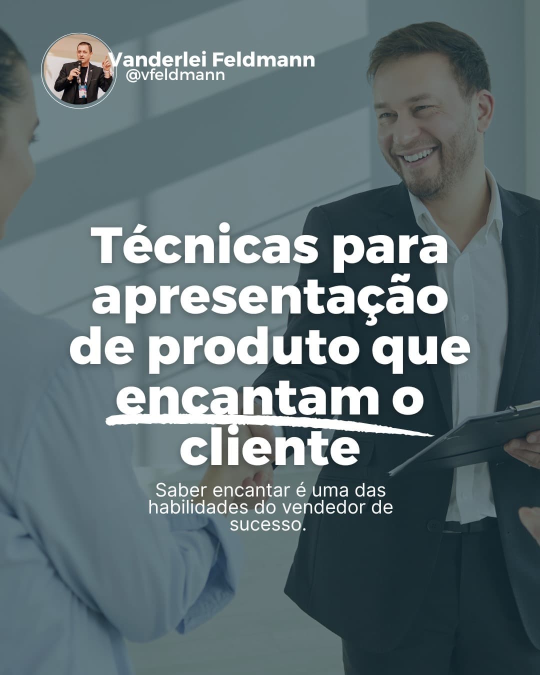 Técnicas para apresentação de produto que encantam o cliente!